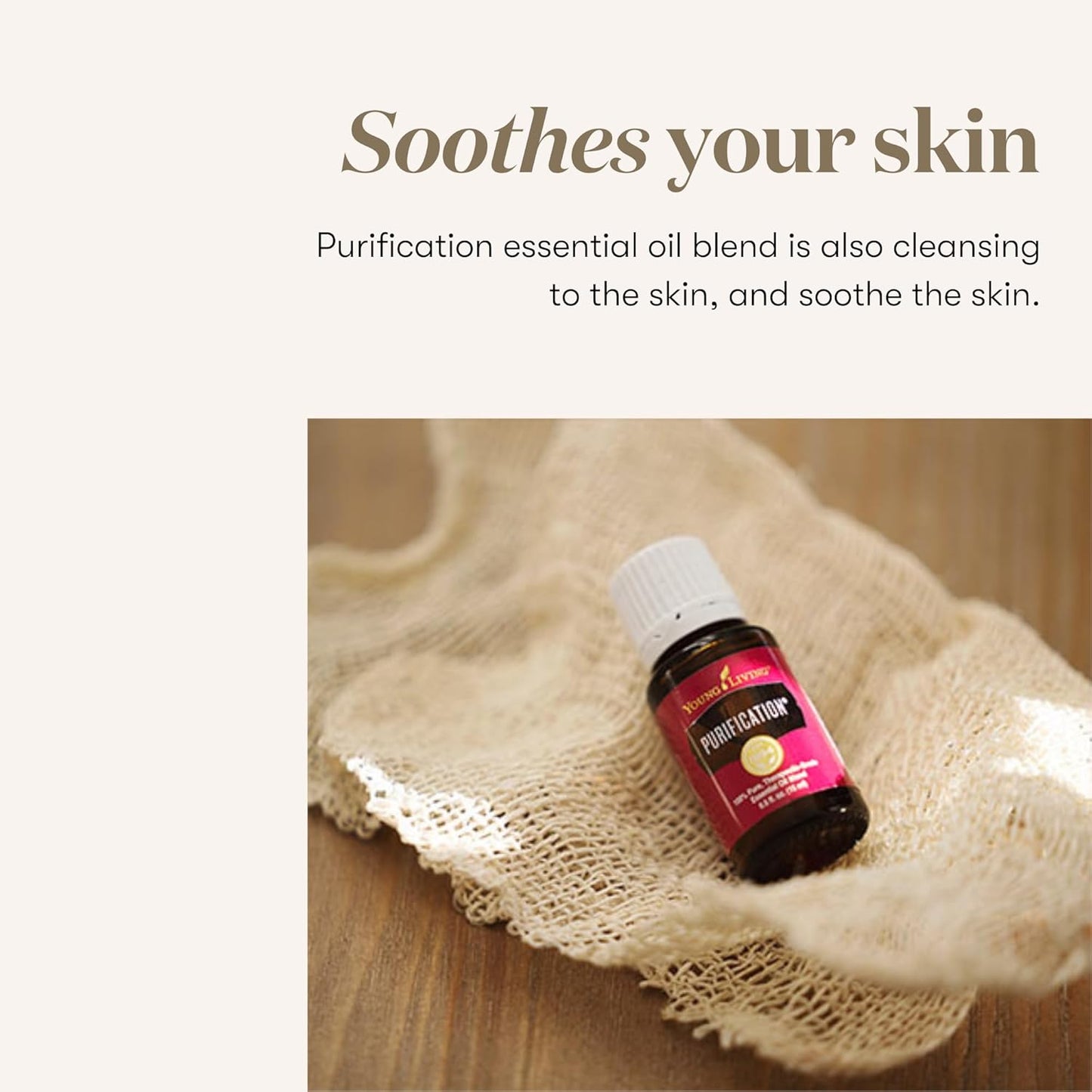 Young Living Purification essential oil soothes your skin.